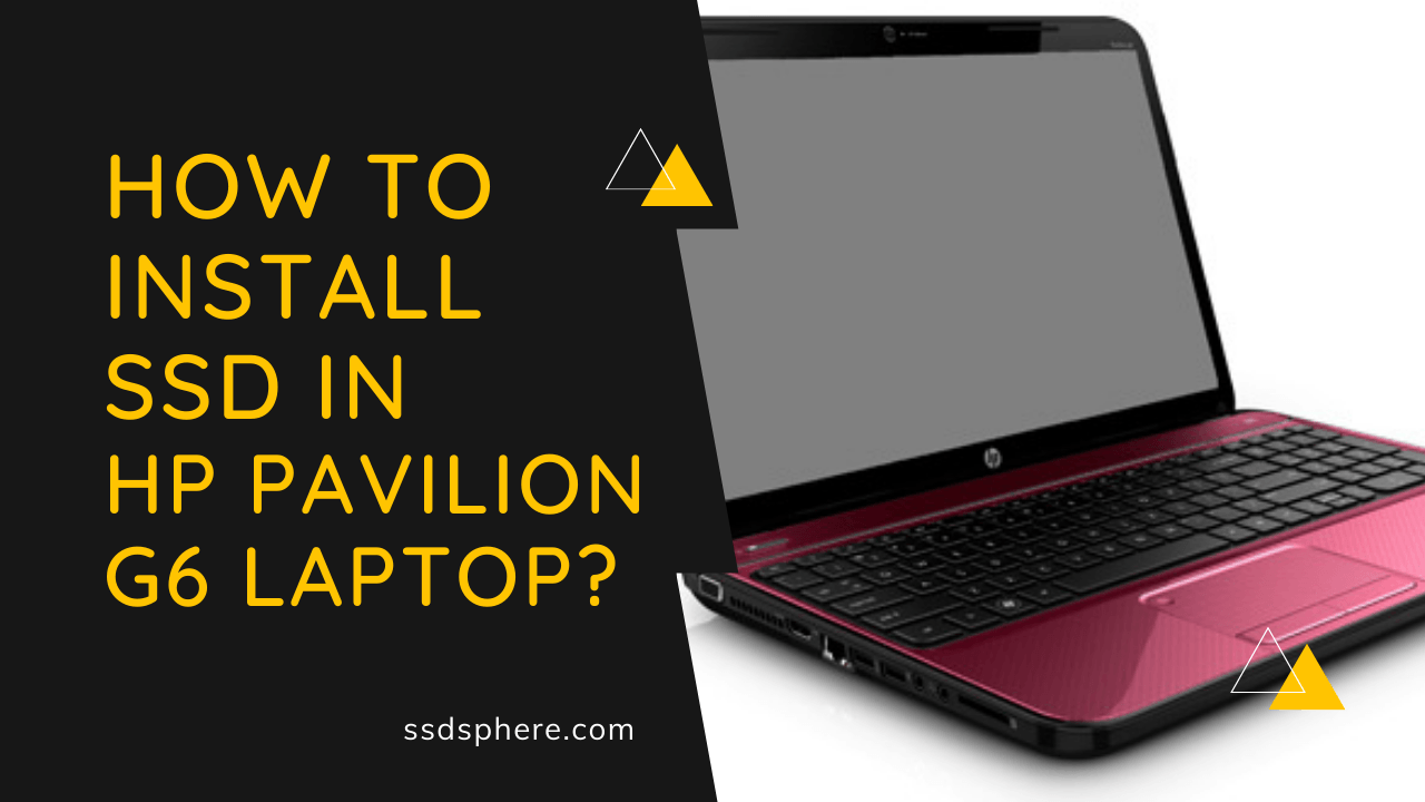 How To Install An Ssd In Hp Pavilion G6 Laptop With Os Setup Ssd Sphere