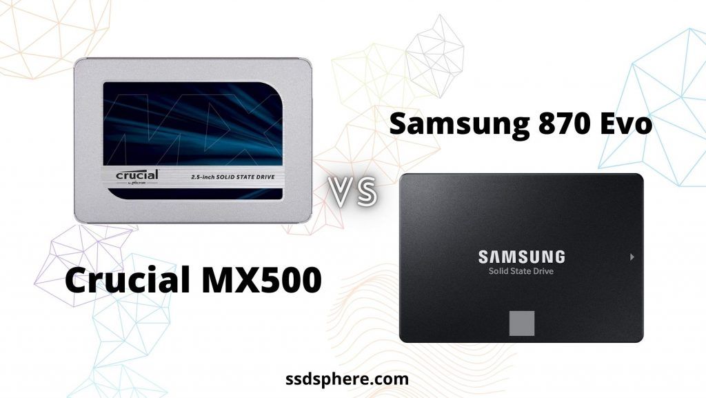 Separate Senate gown Crucial MX500 vs Samsung 870 EVO: Which one should you buy? - SSD Sphere